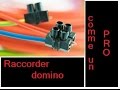 Raccorder domino comme un pro