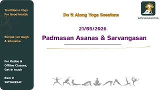 Padmasan Asanas & Sarvangasan - Session On 21/05/26