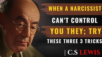 NEW! C.S. Lewis - When a Narcissist Loses Control Over You, They Try These 3 Tricks_SPIRITUAL SPEECH