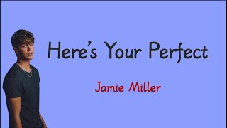 Here&#39;s Your Perfect - Jamie Miller (Lirik) | Lagu top