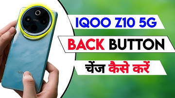 iqoo z10 back button change kaise kare | iqoo z10 5g back button changer setting | iqoo