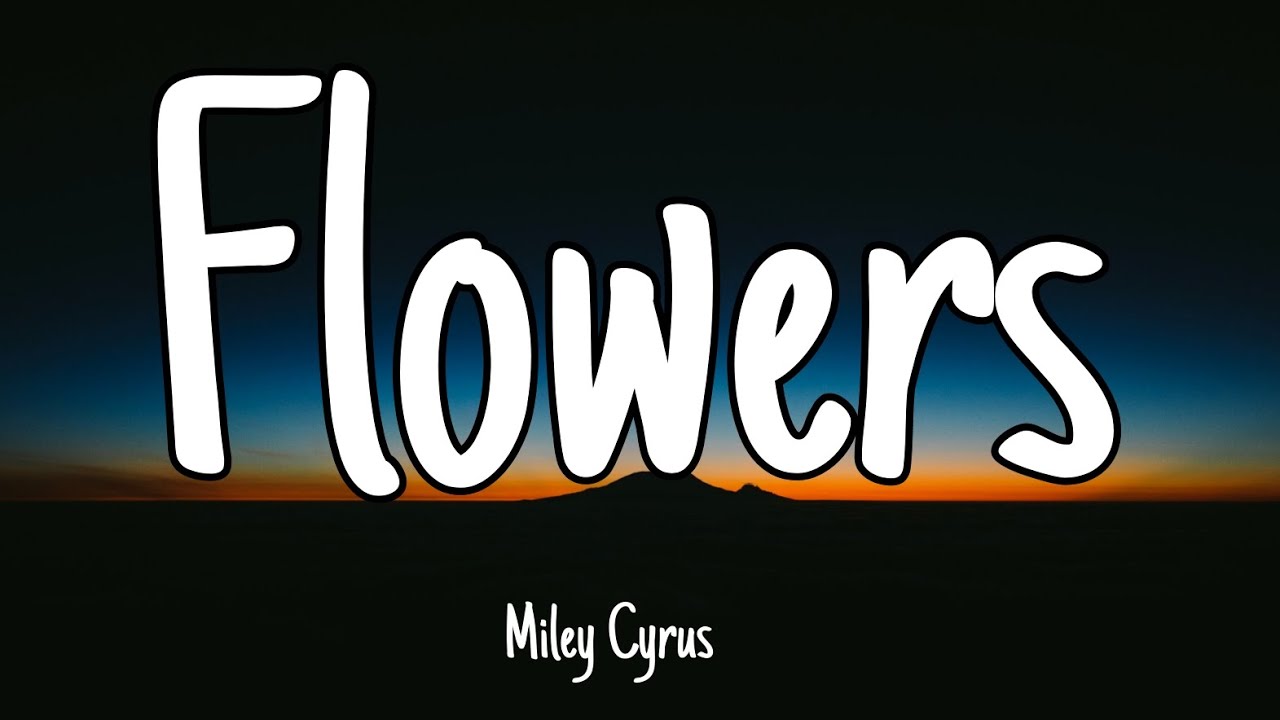 Miley Cyrus Flowers (Lyrics) Halsey, Ruth B., Ellie Goulding, YouTube