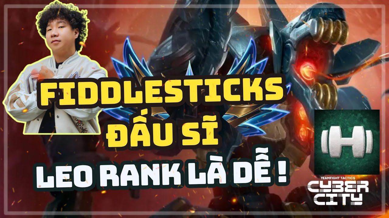 LEO RANK LÀ DỄ VỚI FIDDLESTICKS REROLL | CHỐT NGAY VỚI ẤN ĐẤU SĨ | VẪN ...