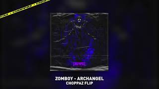 Zomboy  Archangel choppaz House Flip