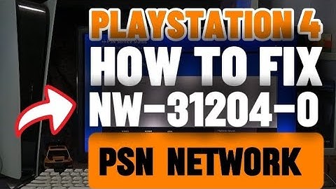 How to Fix PS4 NW-31204-0 There was an error connecting to the PSN Network