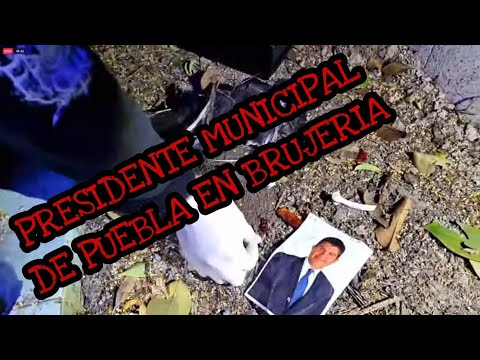 Encontramos brujería en contra del presidente municipal de Puebla - Noche de terror.