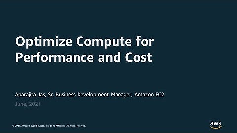 Optimize Compute for Performance and Cost - AWS Online Tech Talks