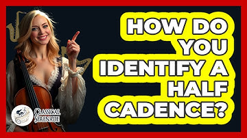 How Do You Identify A Half Cadence?