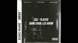 Stray Kids Skz-Player Bang Chan, Lee Know Drive English Lyrics