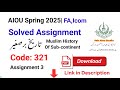 AIOU Code 321 Solved Assignment No. 3 | Spring 2025 | Muslim History of Sub-Continent