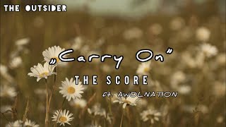 The Score ft. AWOLNATION - Carry On (Lyrics Video)