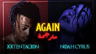 Noah Cyrus & Xtentacion - Again Lyrics مترجمة للعربية Arabic Sub