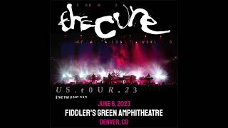 The Cure: Shows Of A Lost World 2023 - Denver, CO - Fiddler's Green Amp. 6.6.23 Full Show [AUDIO]