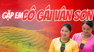 Gặp em cô gái Vân Sơn #vannghe #taybac