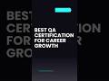 Top QA Certifications Worth Pursuing| #QACertifications #istqb #softwaretesting #manualtesting