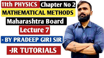 11th Physics | Chapter 2 | Mathematical Methods | Lecture 7| maharashtra board |