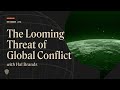 Hal Brands on the Looming Threat of Global Conflict