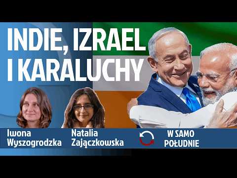 Natalia Zajączkowska o Rewolucji Karaluchów w Indiach i współpracy Modiego z Netanjahu