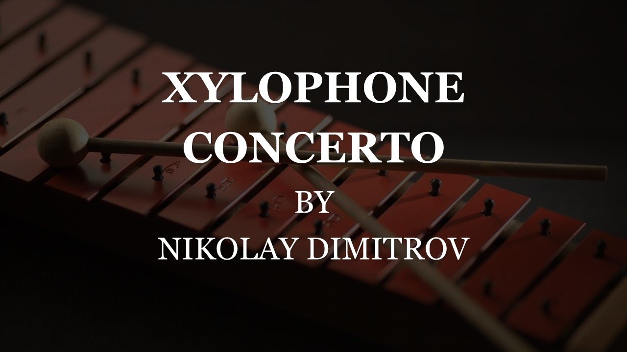 Nikolay Dimitrov Xylophone concerto YouTube
