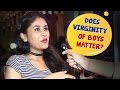 Does Virginity of Boys Matter ? | Comedy for Growth | Indian Girls Open Talk | Wassup India