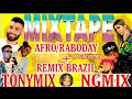 Mixtape #Afro/#Raboday Vai-Brasil DISS TONYMIX /NGMIX BY DJ SONLOVEMIX THE #REMIX [GWO BOUT VIBE]💥