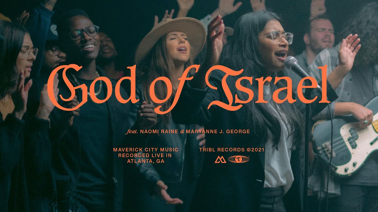 God of Israel (feat. Naomi Raine & Maryanne J. George) – Maverick City Music  | TRIBL