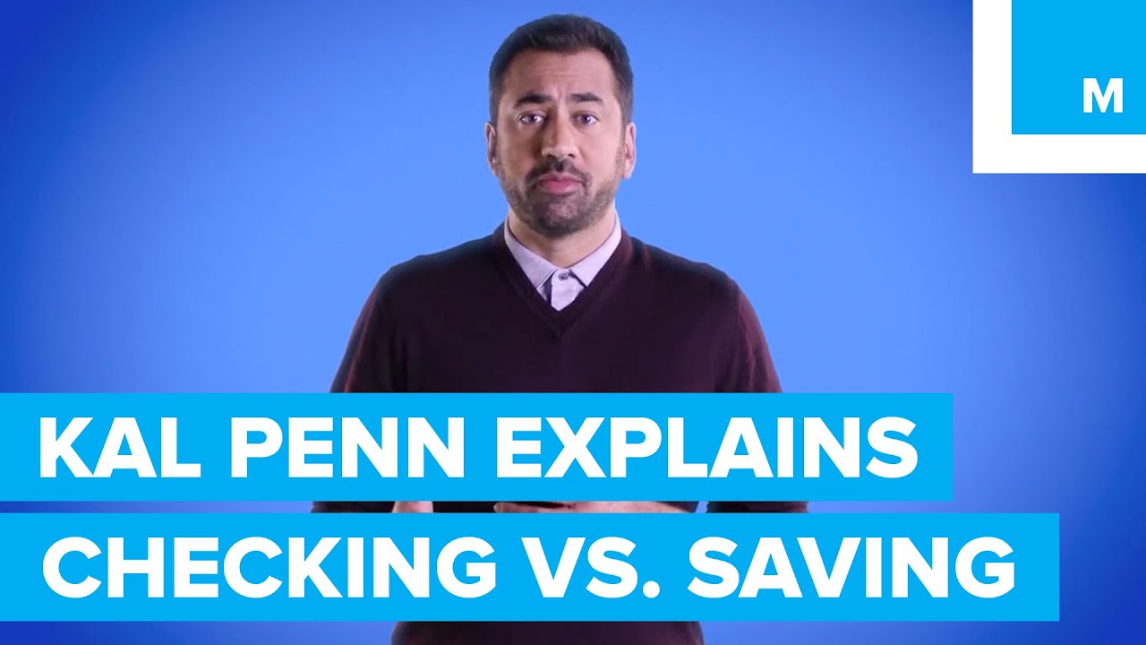 What's the Difference Between Checking \u0026 Savings?  Kal Penn Explains | Mashable