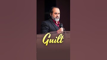 Guilt || Acharya Prashant