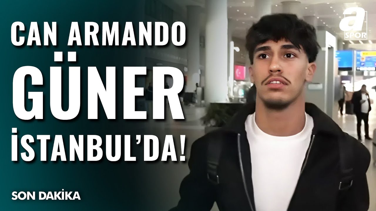 SON DAKİKA | Galatasaray'ın Yeni Transferi Can Armando Güner İstanbul'da!