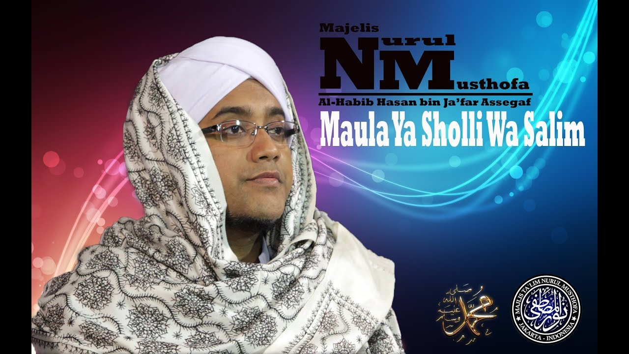 Maula Ya Sholli Wa Sallim "Sholawat Majelis Nurul Musthofa" - YouTube