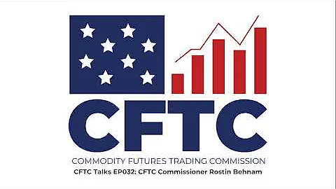 CFTC Talks EP032: CFTC Commissioner Rostin Behnam