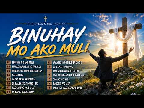Binuhay Mo Ako Muli | Tagalog Christian Worship Song with Lyrics 2026