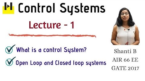 Lecture - 1 | Introduction to Control Systems