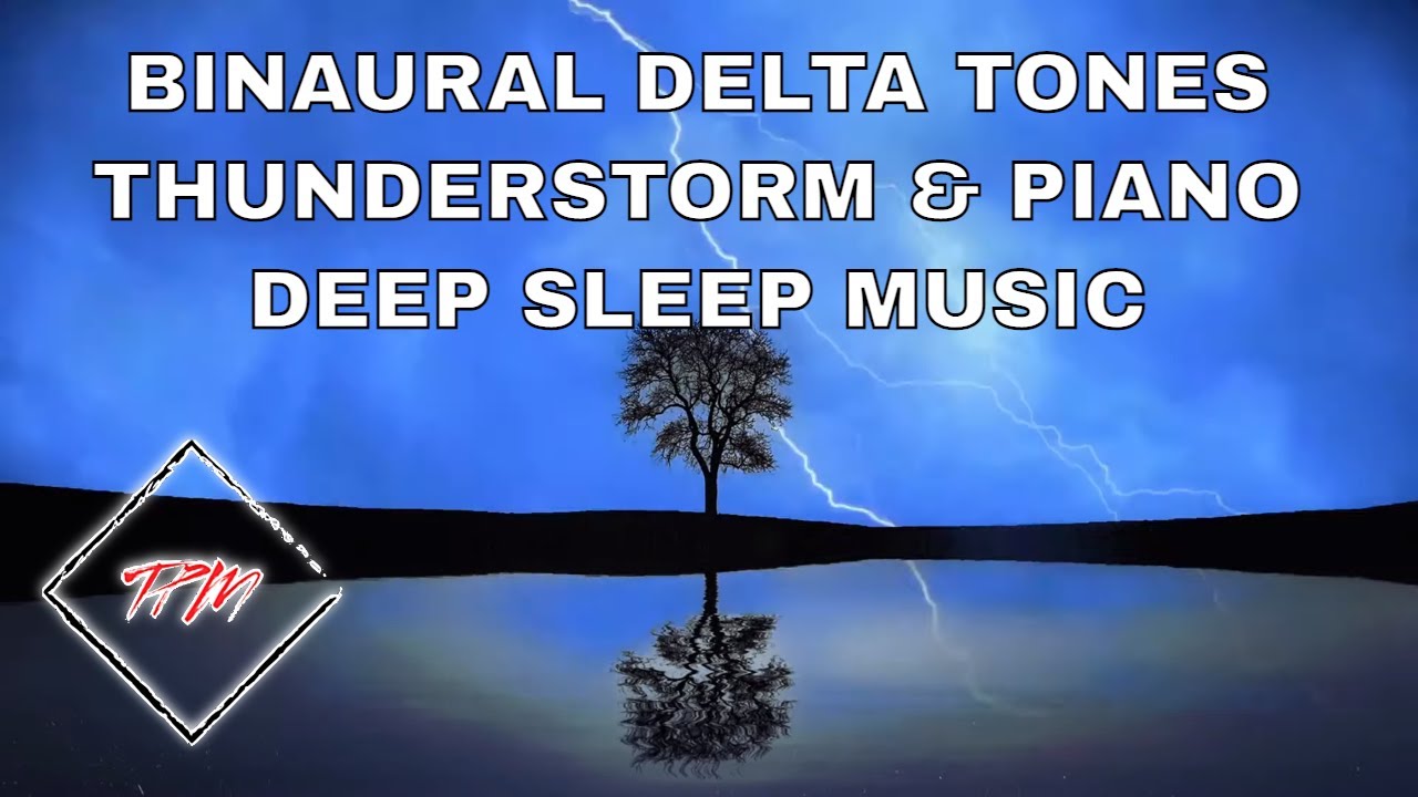 BINAURAL BEATS | Relaxing Thunderstorm & Piano w/ Delta Waves (2 Hz) | Deep Sleep Music
