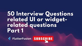 Top 50 Flutter UI & Widgets Interview Questions with Answers | Crack Your Next Flutter Job! Part 1
