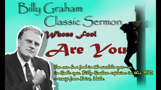 Billy Graham Classic Sermon🔥Whose Fool Are You🔥#BillyGraham