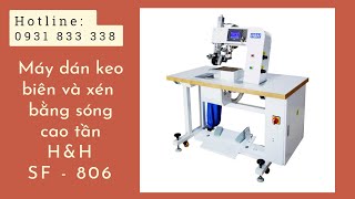 Máy Dán Keo Biên Và Xén Bằng Sóng Cao Tần Hh Sf - 806