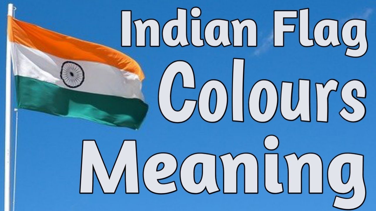 Indian flag  Indian flag colours meaning  3 colours of Indian flag