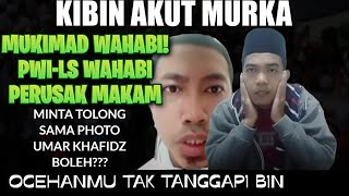 KIBIN MURKA! | MUKIMAD WAHABI,PWI-LS WAHABI,PERUSAK MAKAM,TUKANG BUBARIN PENGAJIAN🤣