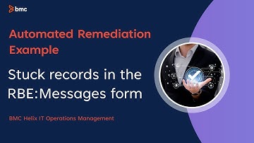 How to remediate stuck records in RBE:Messages form with BMC Helix Intelligent Automation
