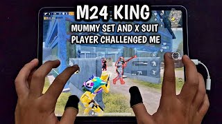 New Mummy Set Player And X Suit Player Challenged Me  1 Vs 2 M24 King  Ipad Pro 6fingers Claw