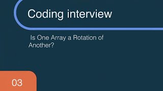 [Coding Interview #3] Is One Array a Rotation of Another