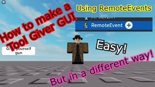 How to make a Tool Giver GUI in a different way & using RemoteEvents!