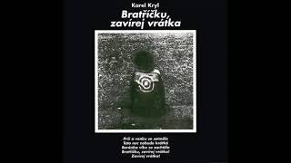 Video thumbnail of "Karel Kryl - Bratříčku, zavírej vrátka"