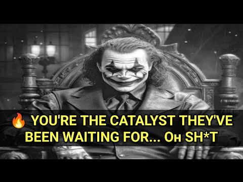 🔥 YOU'RE THE CATALYST THEY'VE BEEN WAITING FOR... Он SH*T| joker motivation videos 