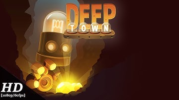 Deep Town Android Gameplay [60fps]