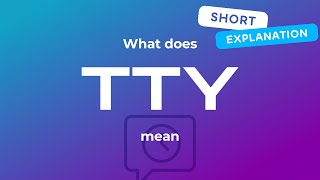 What does TTY mean Content