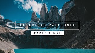 TORRES DEL PAINE - PATAGÔNIA CHILENA - PARTE FINAL - 4K Ultra HD