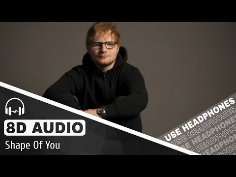 Ed Sheeran Shape Of You 8D AUDIO