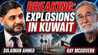 BREAKING: IRAN LAUNCHES STRIKES ON KUWAIT, EXPLOSIONS IN MULTIPLE LOCATIONS w/ FMR CIA RAY MCGOVERN